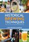 Historical Brewing Techniques, The Lost Art of Farmhouse Brewing