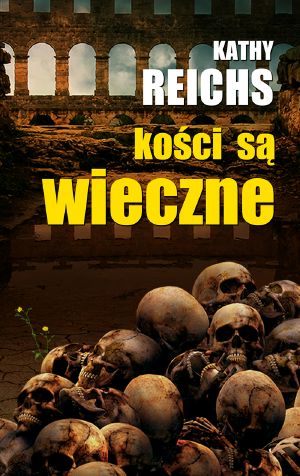 Kości są wieczne