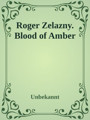 Roger Zelazny. Blood of Amber