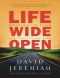 Life Wide Open · Unleashing the Power of a Passionate Life