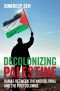 Decolonizing Palestine: Hamas Between the Anticolonial and the Postcolonial