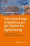 Transactional Lean · Vorbereitung auf das Zeitalter der Digitalisierung · Systematischer Ansatz zur Industrialisierung von Büroprozessen