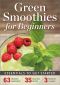 Green Smoothies for Beginners · Essentials to Get Started With a Green Smoothie Diet