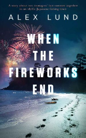 WHEN THE FIREWORKS END · A Story About Two Teenagers' Last Summer Together in an Idyllic Japanese Fishing Town