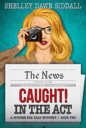 Caught! In The Act · A Murder She Read Mystery Book Two