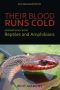 Their Blood Runs Cold · Adventures with Reptiles and Amphibians (30th Anniversary Edition)