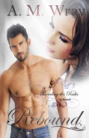 Rebound · NA Contemporary Romance (Bending the Rules Book 1)