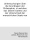 Untersuchungen über die Grundlagen der Philosophie, in welchen das Dasein Gottes und der Unterschied der menschlichen Seele von ihrem Körper bewiesen wird