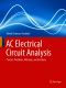 AC Electrical Circuit Analysis , Practice Problems, Methods, and Solutions