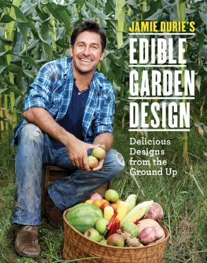 Jamie Durie's Edible Garden Design