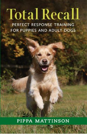 Total Recall · Perfect Response Training for Puppies and Adult Dogs