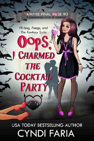 Oops, I Charmed the Cocktail Party: A Paranormal Chick Lit Romance (Vampire Final Rose Book 3)