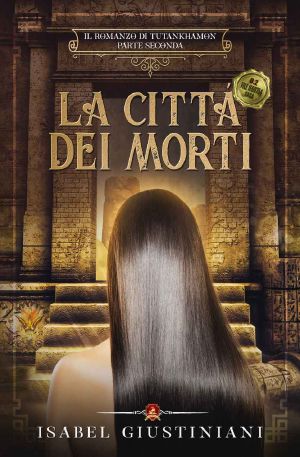 La Città Dei Morti (Il Romanzo Di Tutankhamon Vol. 2)