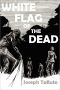 White Flag of the Dead Omnibus