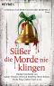 Süßer die Morde nie klingen · Blutige Geschenke von Sabine Thiesler, Heinrich Steinfest, Oliver Bottini, Nicola Förg, Gisbert Haefs u.v.m.