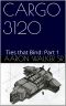 Cargo 3120 Ties That Bind Part 1