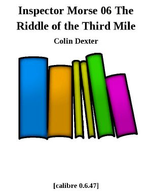 Inspector Morse 06 The Riddle of the Third Mile