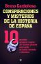 Conspiraciones y Misterios de la Historia de España