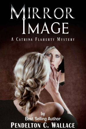 Mirror Image · A Catrina Flaherty Mystery (Catrina Flaherty Mysteries Book 1)