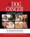 The Dog Cancer Survival Guide · Full Spectrum Treatments to Optimize Your Dog's Life Quality and Longevity