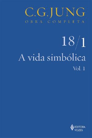 A Vida Simbólica Vol. 1 (Obras Completas De Carl Gustav Jung)