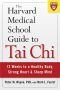 The Harvard Medical School Guide to Tai Chi · 12 Weeks to a Healthy Body, Strong Heart, and Sharp Mind (Harvard Health Publications)