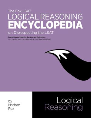 The Fox LSAT Logical Reasoning Encyclopedia · or · Disrespecting the LSAT