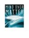 Mind Over Matter