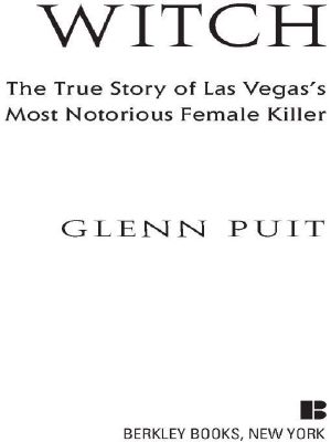 Witch · the True Story of Las Vegas' Most Notorious Female Killer (Berkley True Crime)