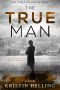 The True Man (The Idea Man Trilogy Book 3)