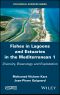 Fishes in Lagoons and Estuaries in the Mediterranean, Diversity, Bioecology and Exploitation