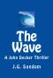 THE WAVE · A John Decker Thriller