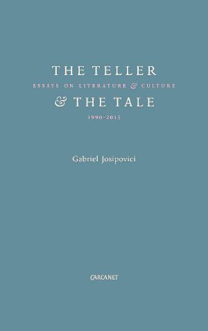 The Teller and the Tale · Essays on Literature & Culture (1995-2015)