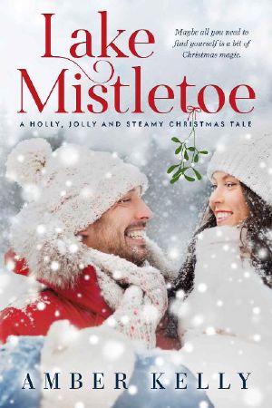 Lake Mistletoe: A Holly, Jolly and Steamy Christmas Tale