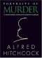 Alfred Hitchcock Portraits of Murder