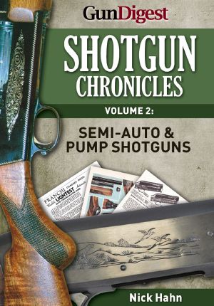 Shotgun Chronicles Volume II - Semi-Auto & Pump Shotguns