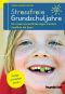 Stressfreie Grundschuljahre · Die neuen Herausforderungen meistern · Konflikte fair lösen · Kinder verstehen lernen