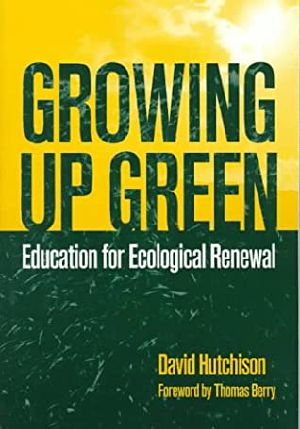 Growing Up Green · Education for Ecological Renewal