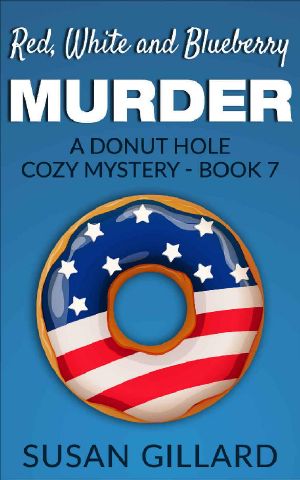 Red, White and Blueberry Murder: A Donut Hole Cozy Mystery - Book 7