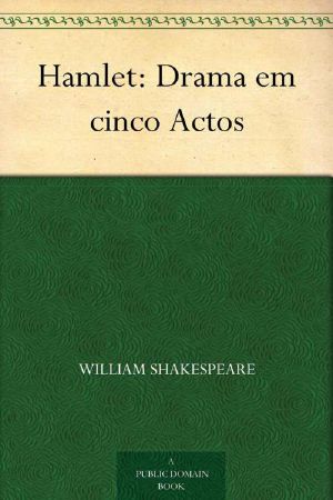 Hamlet: Drama em cinco Atos