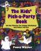 Kids Pick A Party Book 50 Fun Themes for Happy Birthdays & Other Parties (1998)