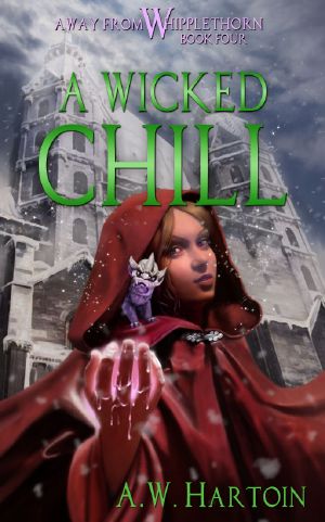 Wicked Chill (Away From Whipplethorn Book Four)