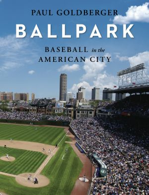 Ballpark, Baseball in the American City