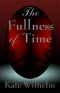 The Fullness of Time