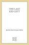 The Last Kid Left · A Novel