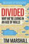 Divided · Why We're Living in an Age of Walls