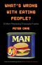 What's Wrong With Eating People? · 33 Perplexing Philosophy Puzzles