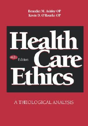 Health Care Ethics · A Theological Analysis · 4th Edition