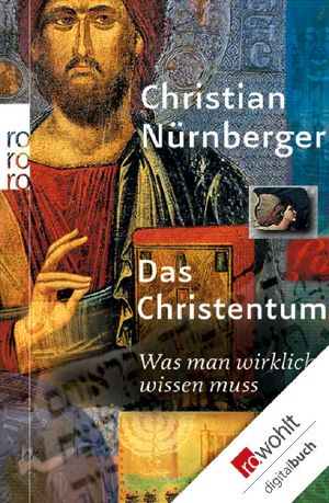 Das Christentum · Was man wirklich wissen muss