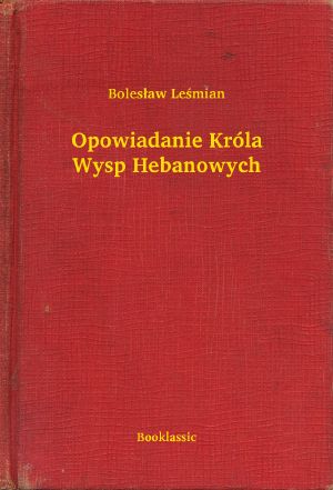 Opowiadanie Króla Wysp Hebanowych